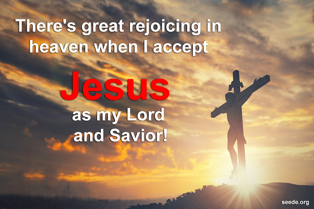 There’s Great Rejoicing in Heaven When I Accept Jesus as My Lord and ...