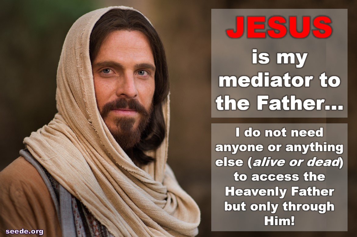 Good News #343: Jesus is My Mediator to the Father; I Do Not Need ...